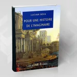 تقديم كتاب: «من أجل تاريخ للمتخيَّل» للوسيان بُوَا