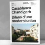 محصّلات الحداثة المعمارية في بلدان الجنوب في الخمسينيات من القرن المنصرم: الدار البيضاء وشانديغار